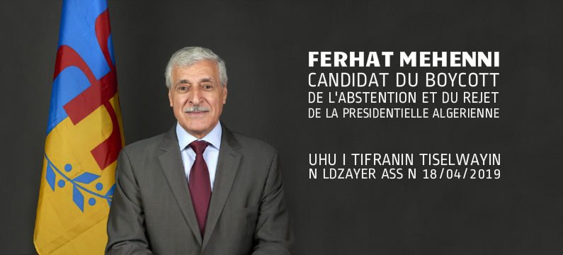 Ferhat Mehenni candidat du boycott, de l’abstention et du rejet de la présidentielle algérienne du 18/04/2019