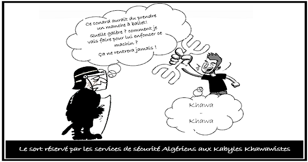 LE SORT RÉSERVÉ PAR LES SERVICES DE SECURITÉ ALGÉRIENS AUX KABYLES KHAWAWISTES