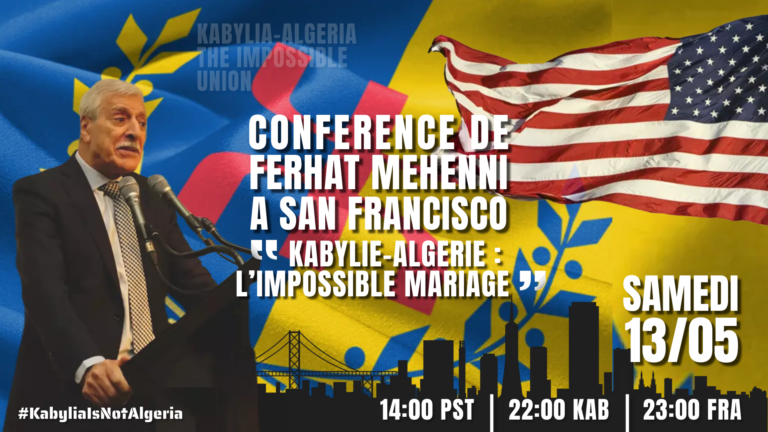 Texte de la conférence de Ferhat Mehenni à San Francisco : « Kabylie-Algérie : L’impossible mariage »
