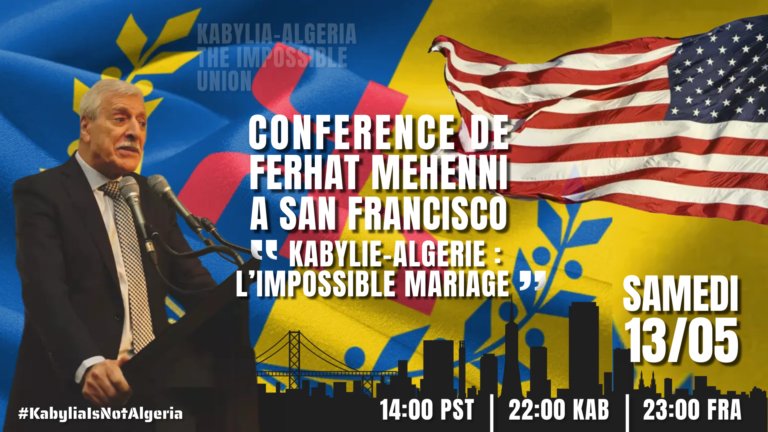 Texte de la conférence de Ferhat Mehenni à San Francisco : « Kabylie-Algérie : L’impossible mariage »