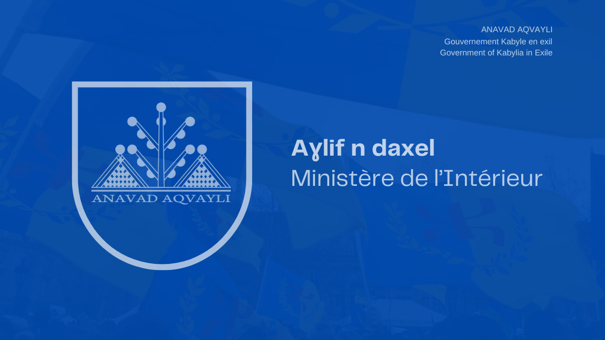 Communiqué du ministère de l’intérieur du gouvernement kabyle en exil (Anavad)
