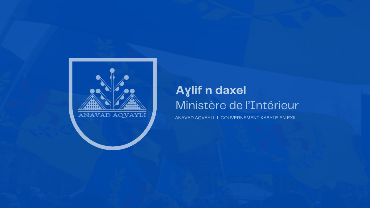 Communiqué du ministère de l’intérieur du gouvernement kabyle en exil (Anavad)