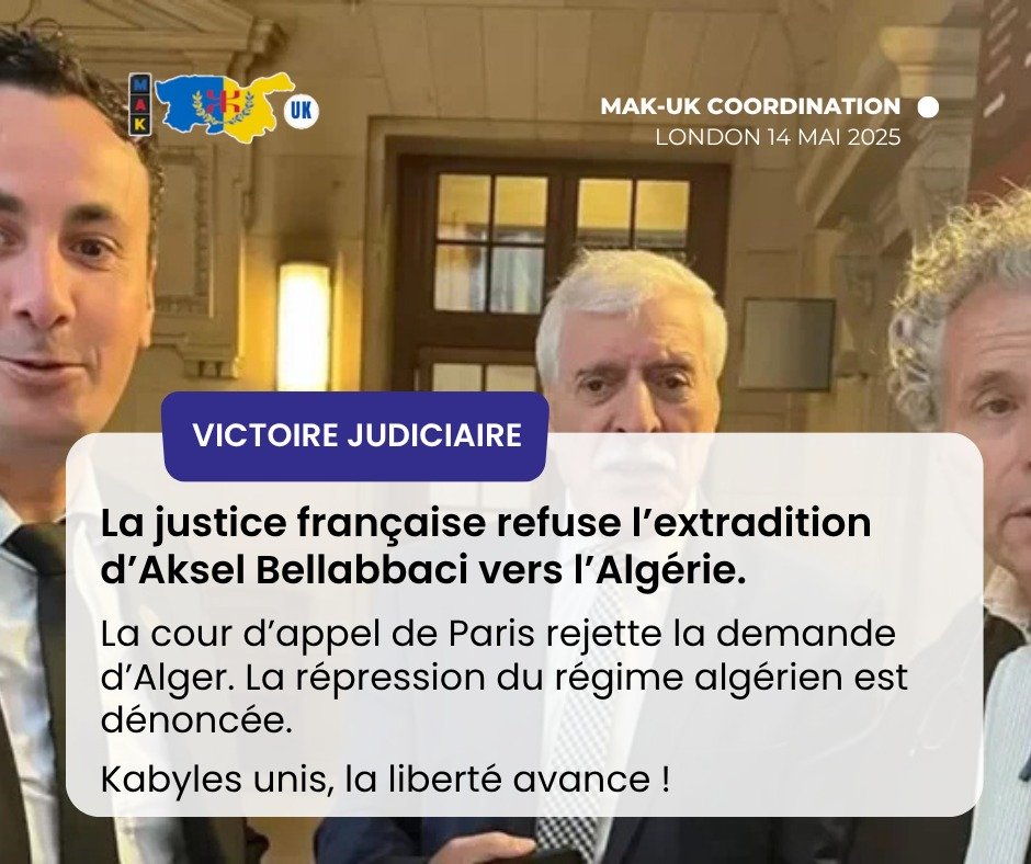 Victoire judiciaire de la Kabylie : la justice française refuse l’extradition d’Aksel Bellabbaci vers l’Algérie