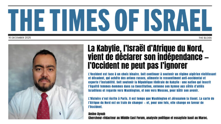 Revue de Presse | Kabylie : un « Israël d’Afrique du Nord » proclame son indépendance, un tournant géopolitique que l’Occident ne peut plus ignorer