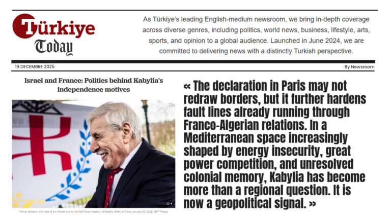 Analyse turque de l&rsquo;indépendance de la Kabylie : « plus qu&rsquo;une question régionale, un signal géopolitique »