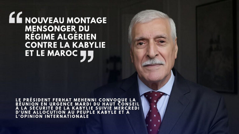 Ferhat Mehenni dénonce de « nouvelles accusations mensongères » du régime algérien contre le MAK et annonce la réunion d&rsquo;urgence du Haut Conseil à la Sécurité de la Kabylie