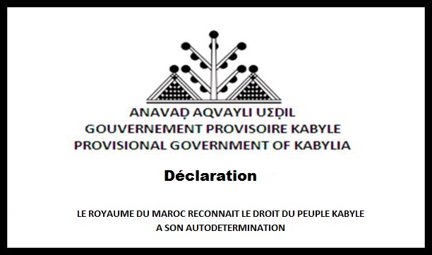 Déclaration de l'Anavad : LE ROYAUME DU MAROC RECONNAIT LE DROIT DU PEUPLE KABYLE A SON AUTODETERMINATION Déclaration de l'Anavad : LE ROYAUME DU MAROC RECONNAIT LE DROIT DU PEUPLE KABYLE A SON AUTODETERMINATION