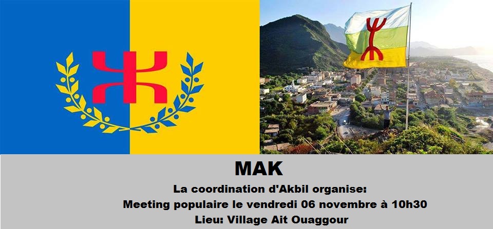 MAK/Akbil: Meeting populaire le vendredi 06 novembre à 10h30 au village d'At Ouaggour MAK/Akbil: Meeting populaire le vendredi 06 novembre à 10h30 au village d'At Ouaggour