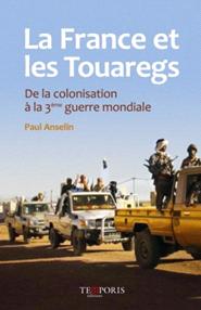 «La France et les Touaregs», de Paul Anselin  «La France et les Touaregs», de Paul Anselin