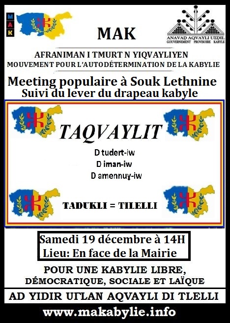 Le MAK anime un meeting populaire le samedi 19 décembre à Ssuq Letnin (Vgayet) Le MAK anime un meeting populaire le samedi 19 décembre à Ssuq Letnin (Vgayet)