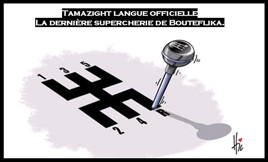 Tamazight langue officielle : la dernière supercherie de Bouteflika. Tamazight langue officielle : la dernière supercherie de Bouteflika.