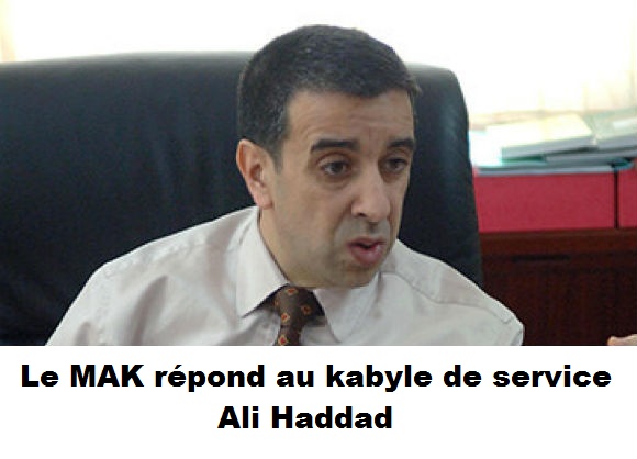 Le MAK répond au kabyle de service : Ali Haddad Le MAK répond au kabyle de service : Ali Haddad