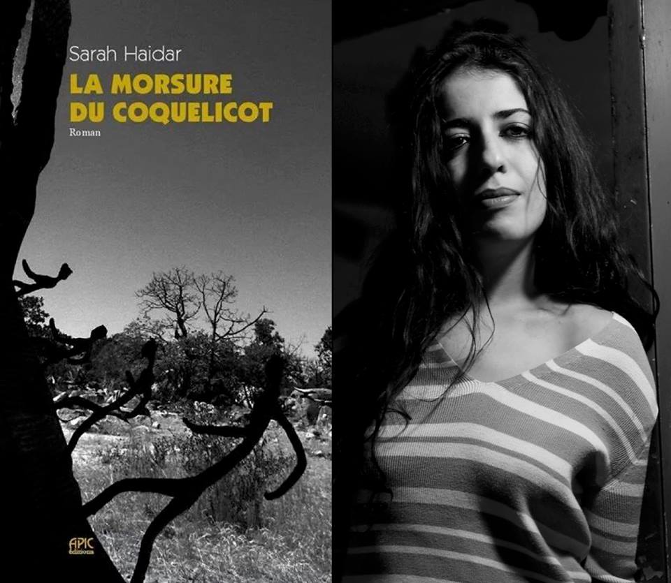 La morsure du coquelicot : Sarah Haidar, l'enfant terrible de la littérature moderne