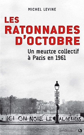 France : réédition de « Les ratonnades d'Octobre » de Michel Levine France : réédition de « Les ratonnades d'Octobre » de Michel Levine